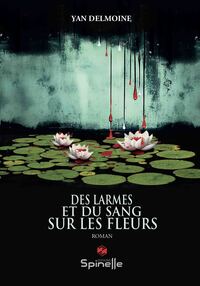 Des larmes et du sang sur les fleurs