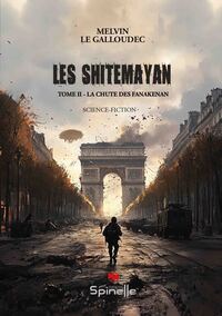 Les Shitemayan - Tome II : La chute des Fanakenan