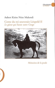 Conte du roi souverain Léopold II - Le géant qui hante notre Congo