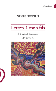 LETTRES A MON FILS - A RAPHAEL FRANCESCO (1950  2010)