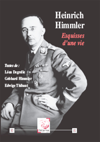 Heinrich Himmler. Esquisses d’une vie