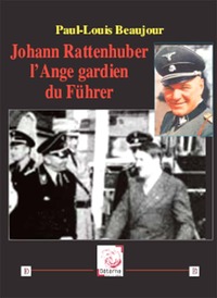 Johann Rattenhuber,  l’Ange gardien du Führer