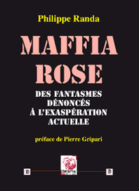 MAFFIA ROSE. DES FANTASMES DENONCES A L'EXASPERATION ACTUELLE