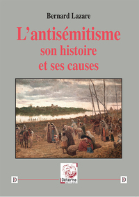 L’antisémitisme. Son histoire et ses causes