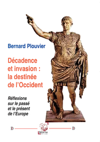 Décadence et invasion : la destinée de l’Occident