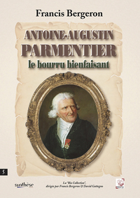 Antoine-Augustin Parmentier le bourru bienfaisant