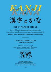 KANJI ET KANA. INDEX ALPHABETIQUE DES 14000 MOTS FRANCAIS SIMPLES OU COMPOSES... (3E ED)