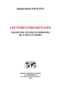 Lectures indiaocéanes. Essais sur les Francophonies de l'Océan Indien