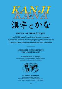 KANJI et KANA. Index alphabétique des 14000 mots français simples ou composés... (4e ed)