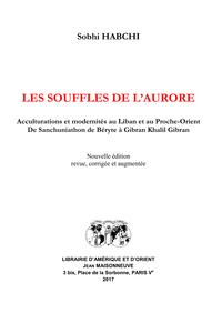 Les souffles de l'Aurore. Acculturations et modernités au Liban et en Orient. De Sanchuniathon à Gib