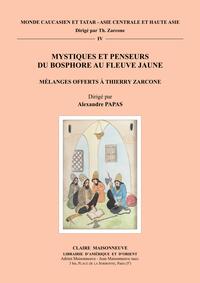 Mystiques et penseurs du Bosphore au fleuve Jaune