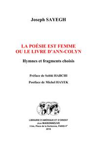 La poésie est femme, ou le livre d'Ann-Colyn. Hymnes et fragments choisis