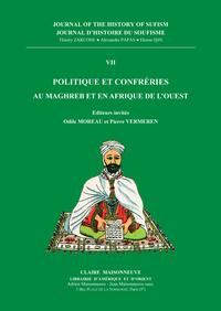 Journal Histoire du Soufisme 7. Politique et confréries au Maghreb et en Afrique de l'Ouest