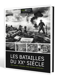 Les batailles du XXème siècle - GEO Histoire Collection