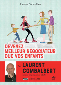 DEVENEZ MEILLEUR NEGOCIATEUR QUE VOS ENFANTS