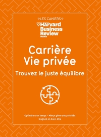 Carrière & Vie privée : Trouvez le juste équilibre