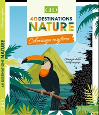 40 DESTINATIONS NATURE - COLORIAGES MYSTERES