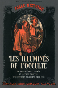 Folle histoire - Les illuminés de l'occulte