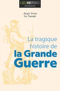 La tragique Histoire de la Grande Guerre