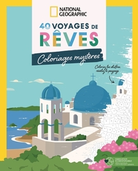 40 VOYAGES DE REVE - COLORIAGES - COLORIAGES MYSTERES