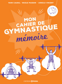 Ma gymnastique des neurones - Mon cahier mémoire