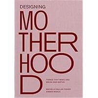 Designing motherhood /anglais