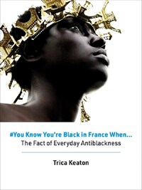 YOU KNOW YOU'RE BLACK IN FRANCE WHEN /ANGLAIS