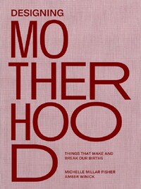 Designing motherhood /anglais