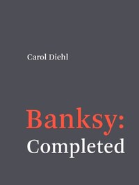 Banksy : Completed (Hardback) /anglais