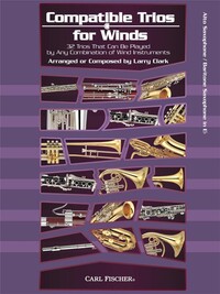 LARRY CLARK : COMPATIBLE TRIOS FOR WINDS - SAXOPHONE  ALTO / BARYTON