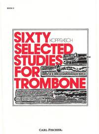 SIXTY SELECTED STUDIES FOR TROMBONE TROMBONE