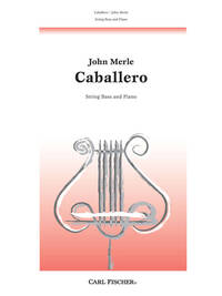 JOHN MERLE : CABALLERO - CONTREBASSE & PIANO (REDUCTION POUR PIANO AVEC PARTIE SOLISTE)