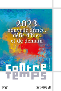 CONTRETEMPS N 56 - 2023: NOUVELLE ANNEE, DEFIS D'HIER ET DE DEMAIN