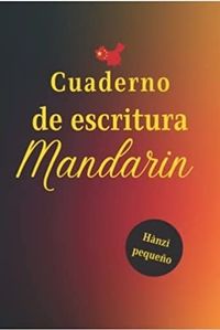 CUADERNO DE ESCRITURA MANDARIN HANZI PEQUENO