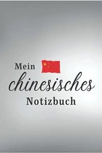 MEIN CHINESISCHES NOTIZBUCH