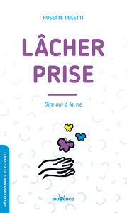 LACHER-PRISE - DIRE OUI A LA VIE