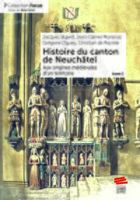Histoire du canton de Neuchâtel. Tome 1