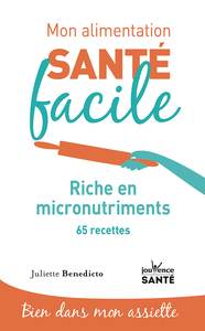 Mon alimentation-santé facile riche en micronutriments