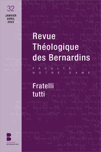 REVUE THEOLOGIQUE DES BERNARDINS N 32 - FRATELLI TUTTI