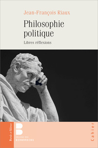 PHILOSOPHIE POLITIQUE - LIBRES REFLEXIONS