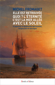 ELLE EST RETROUVEE QUOI ? - L'ETERNITE C'EST LA MER ALLEE AVEC LE SOLEIL