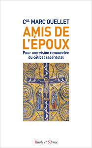 AMIS DE L'EPOUX - POUR UNE VISION RENOUVELEE DU CELIBAT SACERDOTAL