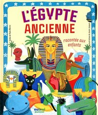 L'EGYPTE ANCIENNE RACONTEE AUX ENFANTS
