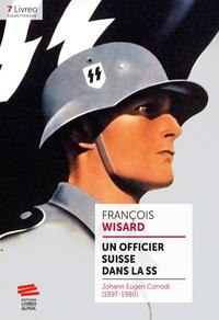 Un officier supérieur suisse dans la SS