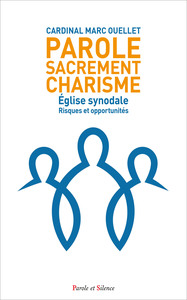 EGLISE SYNODALE : RISQUES ET OPPORTUNITES - PAROLE, SACREMENT, CHARISME