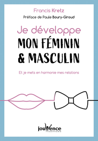 JE DEVELOPPE MON FEMININ & MASCULIN - ET JE METS EN HARMONIE MES RELATIONS