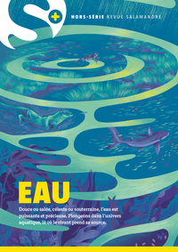 HORS-SERIE REVUE LA SALAMANDRE N 3 - EAU - SEPTEMBRE 2024