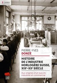 Histoire de l'industrie horlogère suisse, XIX-XXe siècle