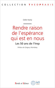 RENDRE RAISON DE L'ESPERANCE QUI EST EN NOUS - 50 ANS DE L'IERP