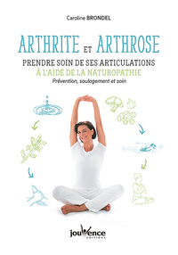 Arthrite et arthrose : prendre soin de ses articulations à l'aide de la naturopathie